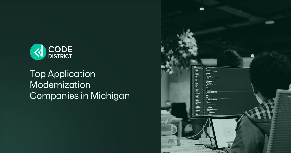 10 Top Application Modernization Companies in Michigan (2025)