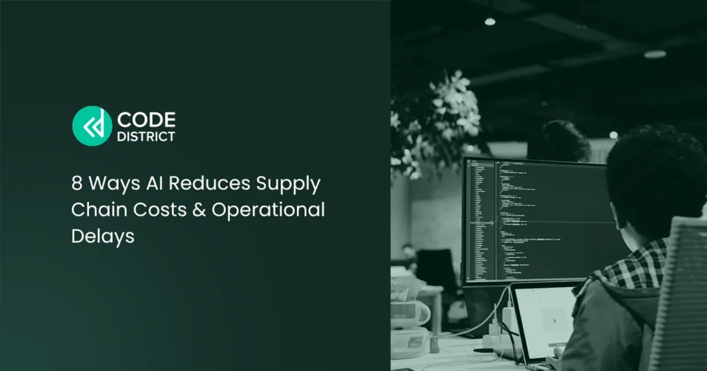AI in supply chain reducing cost and delays